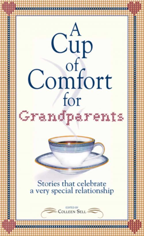 Cover of the book A Cup of Comfort for Grandparents by Colleen Sell, Adams Media