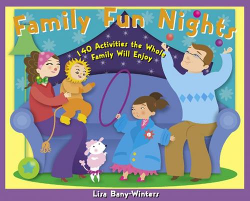 Cover of the book Family Fun Nights by Lisa Bany-Winters, Chicago Review Press
