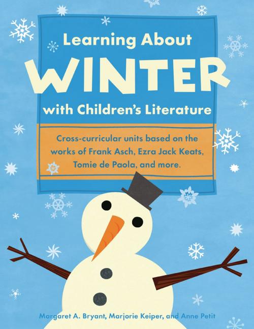 Cover of the book Learning About Winter with Children's Literature by Margaret A. Bryant, Marjorie Keiper, Anne Petit, Chicago Review Press