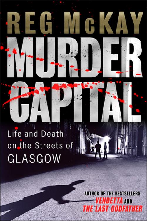 Cover of the book Murder Capital by Reg McKay, Black & White Publishing