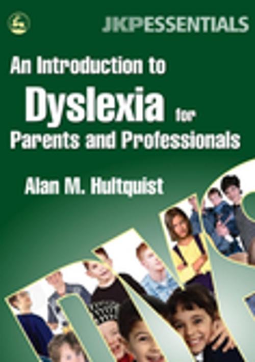 Cover of the book An Introduction to Dyslexia for Parents and Professionals by Alan M. Hultquist, Jessica Kingsley Publishers