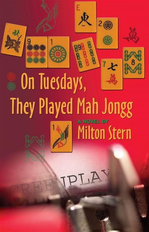 Cover of the book On Tuesdays They Played Mah Jongg by Milton Stern, STARbooks Press