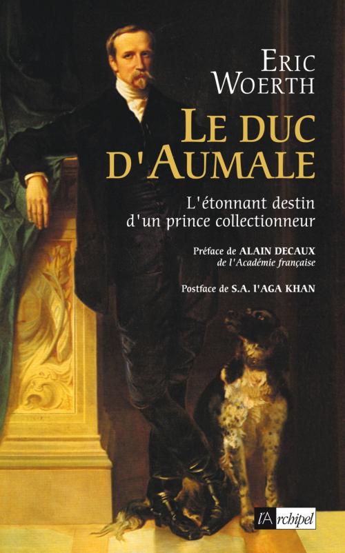 Cover of the book Le duc d'Aumale by Eric Woerth, Archipel