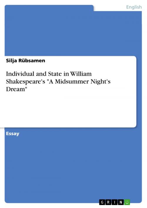 Cover of the book Individual and State in William Shakespeare's 'A Midsummer Night's Dream' by Silja Rübsamen, GRIN Publishing