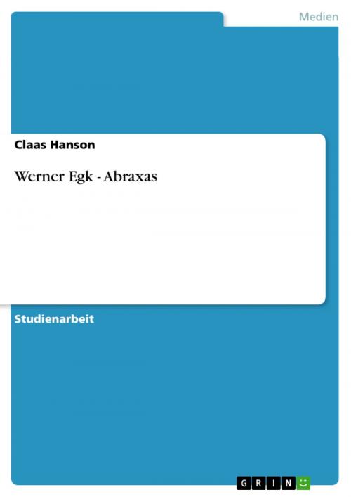 Cover of the book Werner Egk - Abraxas by Claas Hanson, GRIN Verlag