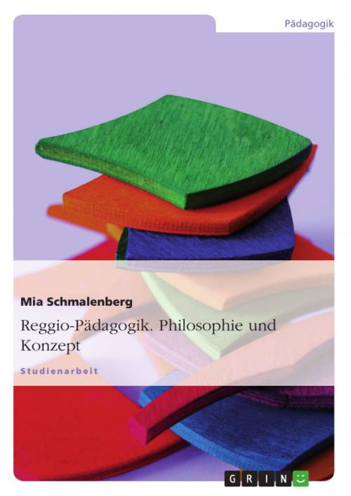 Cover of the book Reggio-Pädagogik. Philosophie und Konzept by Mia Schmalenberg, GRIN Verlag
