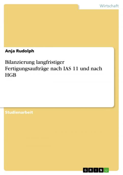 Cover of the book Bilanzierung langfristiger Fertigungsaufträge nach IAS 11 und nach HGB by Anja Rudolph, GRIN Verlag