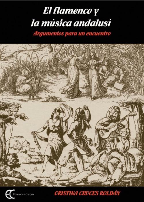 Cover of the book El flamenco y la música andalusí by Cruces, Cristina, Carena Editores