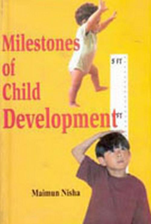 Cover of the book Milestones of Child Development by Maimun Nisha, Kalpaz Publications