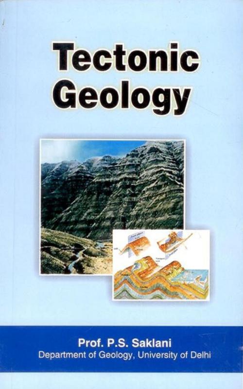 Cover of the book Tectonic Geology by P. S. Saklani, Satish Serial Publishing House