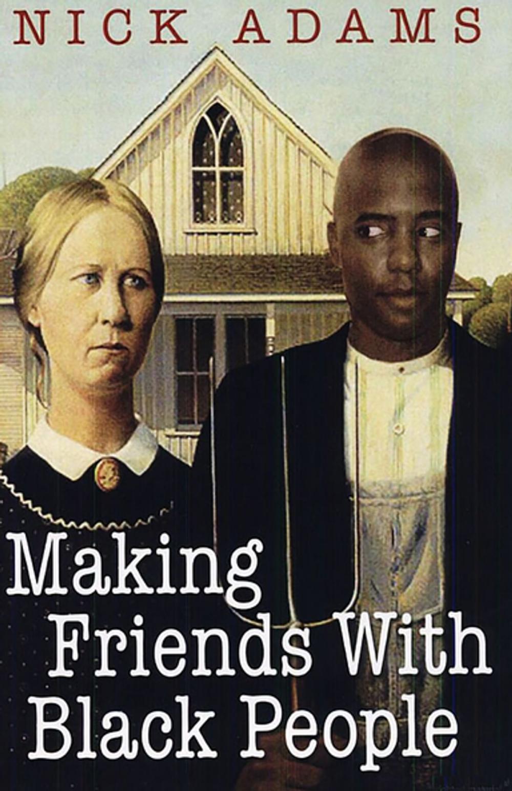 Big bigCover of Making Friends With Black People