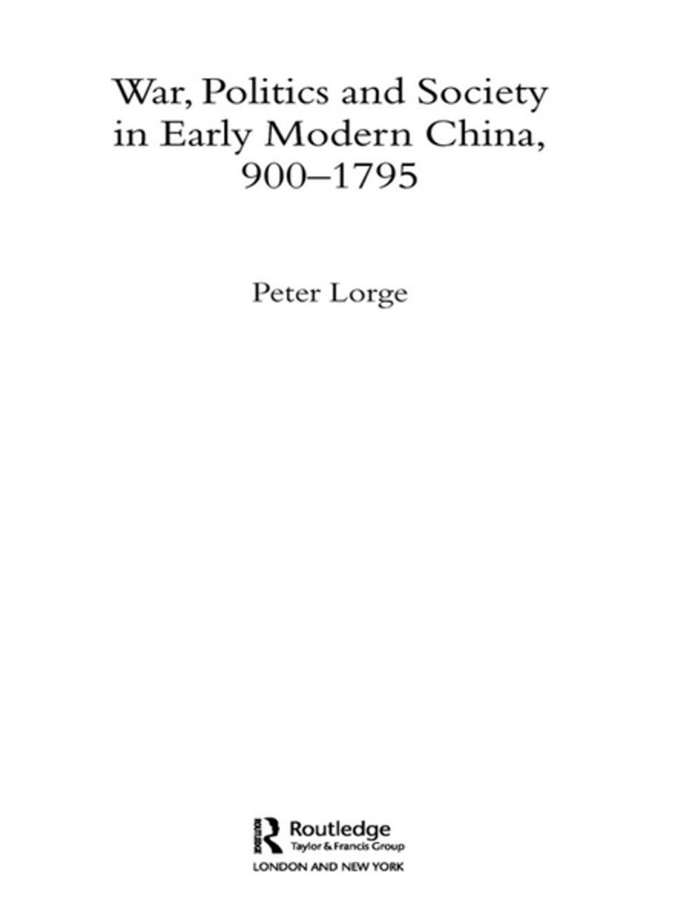 Big bigCover of War, Politics and Society in Early Modern China, 900-1795