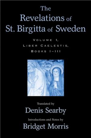 Cover of the book The Revelations of St. Birgitta of Sweden by Jonathon S. Kahn