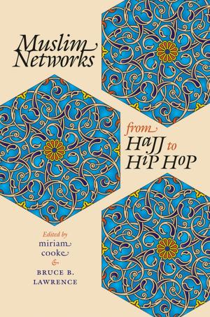 bigCover of the book Muslim Networks from Hajj to Hip Hop by 