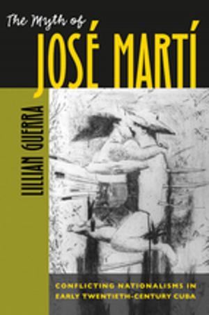 Cover of the book The Myth of José Martí by Daniel Joseph Singal