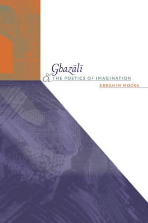 Cover of the book Ghazali and the Poetics of Imagination by 武田綾乃(Ayano Takeda)