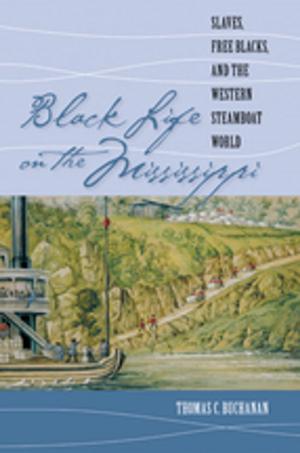 Cover of the book Black Life on the Mississippi by Robert G. Moeller