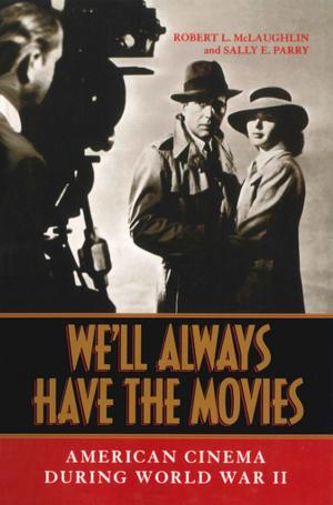 Cover of the book We'll Always Have the Movies by Bob Thompson