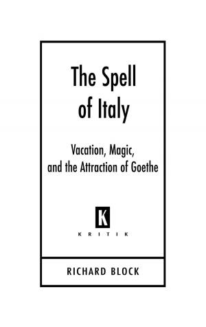Cover of The Spell of Italy: Vacation, Magic, and the Attraction of Goethe