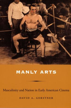 Cover of the book Manly Arts by Barbara L. Gordon, Heather S. Shaw, David J. Kroll, Brooke R. Daniel