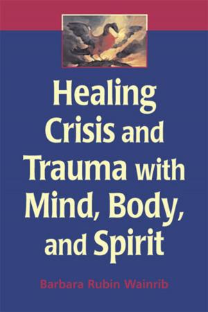 Book cover of Healing Crisis and Trauma with Mind, Body, and Spirit