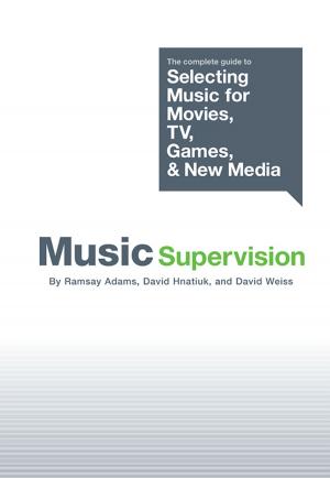 Cover of the book Music Supervision: Selecting Music for Movies, TV, Games & New Media by Amsco Publications