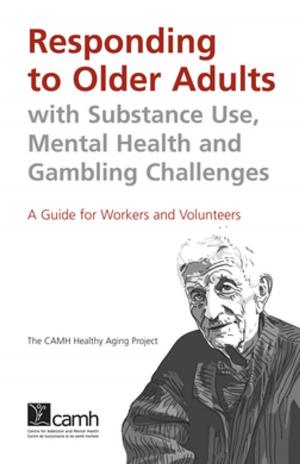 Cover of the book Responding to Older Adults with Substance Use, Mental Health and Gambling Challenges by Gloria Chaim, MSW, RSW, Sharon Armstrong, PhD