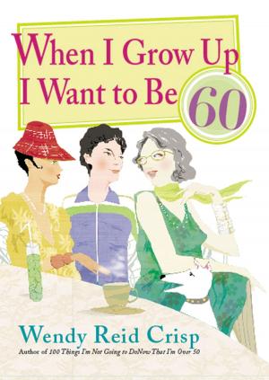 bigCover of the book When I Grow Up I Want to Be 60 by 