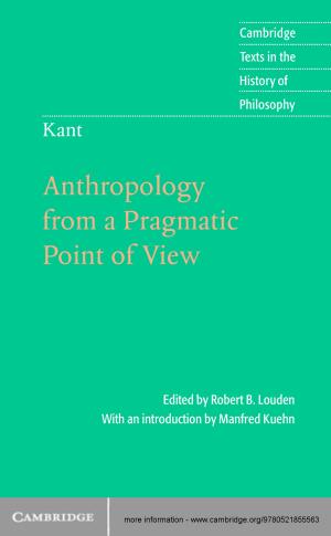 Cover of the book Kant: Anthropology from a Pragmatic Point of View by Morris Morley, Chris McGillion