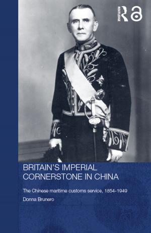Cover of the book Britain's Imperial Cornerstone in China by Laura Rademacher, Lindsey Hoskins