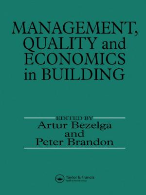 Cover of the book Management, Quality and Economics in Building by Anoop Desai, Aashi Mital