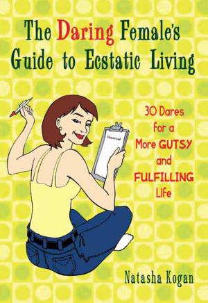 Cover of the book The Daring Female's Guide to Ecstatic Living by Patrick Henry Hughes, Patrick John Hughes