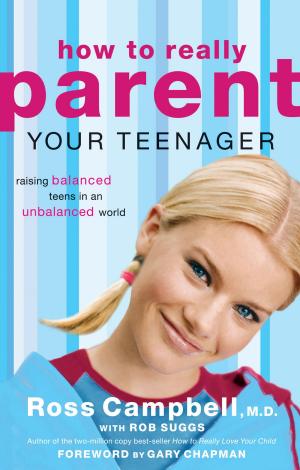 Cover of the book How to Really Parent Your Teenager by Women of Faith