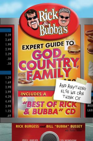 Cover of the book Rick and Bubba's Expert Guide to God, Country, Family, and Anything Else We Can Think Of by Angela Hunt