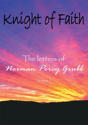 Cover of the book Knight of Faith, Volume 1 by C.L. Harmon