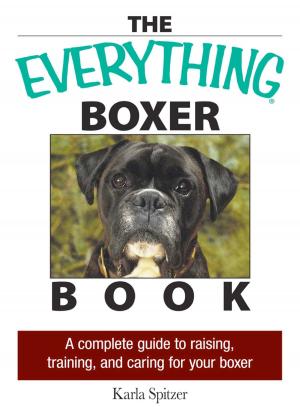 Cover of the book The Everything Boxer Book by Michele Cagan, CPA, Elisabeth Lariviere