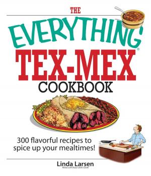 Cover of the book The Everything Tex-Mex Cookbook by Emily Hall, Philip S. Hall, Nancy D. Hall