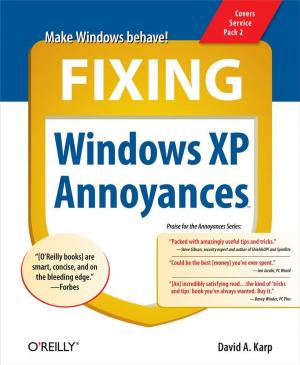 Cover of the book Fixing Windows XP Annoyances by Joost Visser, Sylvan Rigal, Gijs Wijnholds, Zeeger Lubsen