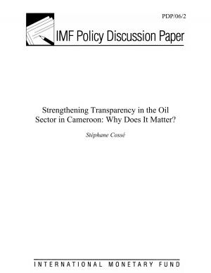 Cover of the book Strengthening Transparency in the Oil Sector in Cameroon: Why Does it Matter? by Jacob Mr. Frenkel, Morris Mr. Goldstein