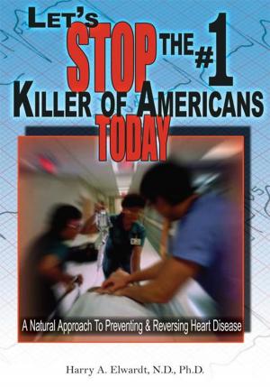Cover of the book Let's Stop the #1 Killer of Americans Today by Thom Disch