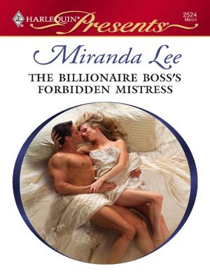 Cover of the book The Billionaire Boss's Forbidden Mistress by Alison Roberts
