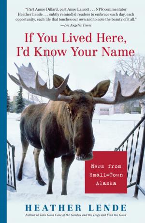 Cover of the book If You Lived Here, I'd Know Your Name by Jill McCorkle