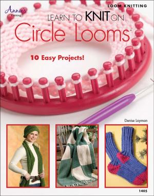Cover of the book Learn to Knit on Circle Looms by Anna Hrachovec