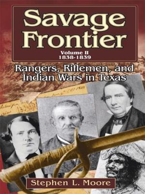 Book cover of Savage Frontier Volume 2 1838-1839: Rangers, Riflemen, and Indian Wars in Texas
