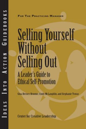 Cover of the book Selling Yourself Without Selling Out: A Leader's Guide to Ethical Self-Promotion by Popejoy, McManigle