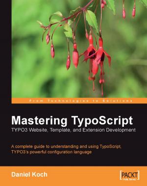 Cover of the book Mastering TypoScript: TYPO3 Website, Template, and Extension Development by Prabhakaran Kuppusamy, Uchit Vyas