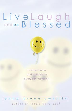 Cover of the book Live, Laugh, and Be Blessed by Christine Valters Paintner