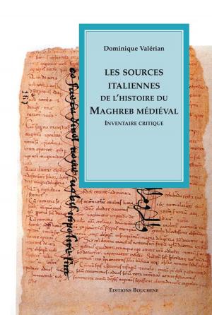 Cover of the book Les sources italiennes de l'histoire du Maghreb médiéval by Jacqueline Guiral-Hadziiossif