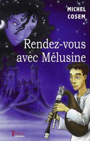 Cover of the book Rendez-vous avec Mélusine by Gil Jouanard