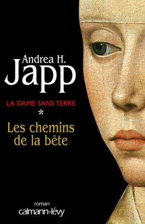 Cover of the book La Dame sans terre, t1 : Les Chemins de la bête by Clive Gilson